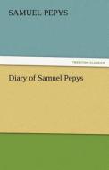 Diary of Samuel Pepys - Complete 1669 N.S. di Samuel Pepys edito da TREDITION CLASSICS