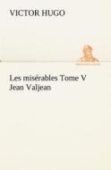 Les misérables Tome V Jean Valjean di Victor Hugo edito da TREDITION CLASSICS