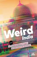 Weird India di Andrea Glaubacker edito da Conbook Medien GmbH