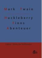Huckleberry Finns Abenteuer di Mark Twain edito da Gröls Verlag