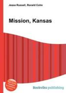 Mission, Kansas di Jesse Russell, Ronald Cohn edito da Book On Demand Ltd.