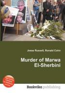 Murder Of Marwa El-sherbini di Jesse Russell, Ronald Cohn edito da Book On Demand Ltd.