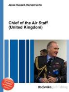 Chief Of The Air Staff (united Kingdom) di Jesse Russell, Ronald Cohn edito da Book On Demand Ltd.