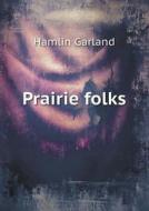 Prairie Folks di Hamlin Garland edito da Book On Demand Ltd.