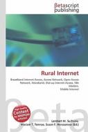 Rural Internet di Lambert M. Surhone, Miriam T. Timpledon, Susan F. Marseken edito da Betascript Publishing