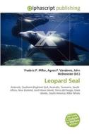Leopard Seal di Frederic P Miller, Agnes F Vandome, John McBrewster edito da Alphascript Publishing