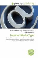 Internet Media Type di Frederic P Miller, Agnes F Vandome, John McBrewster edito da Alphascript Publishing