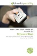 Myleene Klass di #Miller,  Frederic P. Vandome,  Agnes F. Mcbrewster,  John edito da Vdm Publishing House