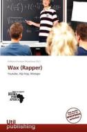 Wax (rapper) edito da Crypt Publishing