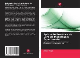 Aplicação Protética de Cera de Modelagem Experimental di Amer Taqa edito da Edições Nosso Conhecimento