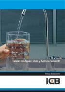 Manual Calidad de Aguas: Usos y Aprovechamiento edito da Interconsulting Bureau, S.L. (ICB Editores)
