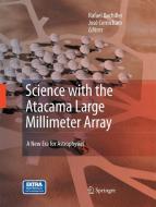 Science with the Atacama Large Millimeter Array: edito da Springer Netherlands