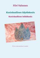 Kuninkaallinen käytöskoulu di Pilvi Valtonen edito da Books on Demand