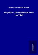 Ainyahita - Die köstlichste Perle von Tibet di Otoman Zar-Adusht Ha&aposnish edito da TP Verone Publishing