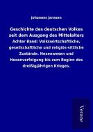 Geschichte des deutschen Volkes seit dem Ausgang des Mittelalters di Johannes Janssen edito da TP Verone Publishing