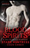 Blood Spirits di Starr Huntress, Eden Ember edito da Independently Published