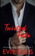 Twisted Fate di Ellis Evie Ellis edito da Independently Published