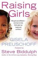 Why Girls Are Different - And How To Help Them Grow Up Happy And Confident di Gisela Preuschoff edito da Harpercollins Publishers