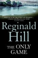 The Only Game di Reginald Hill edito da HarperCollins Publishers