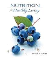 Nutrition For Healthy Living di Gordon M. Wardlaw, Wendy Schiff edito da Mcgraw-hill Education - Europe