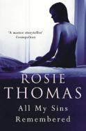 All My Sins Remembered di Rosie Thomas edito da Cornerstone