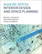 AutoCAD 2014 for Interior Design and Space Planning di Beverly M. Kirkpatrick, James M. Kirkpatrick, Hossein Assadipour edito da Peach Pit