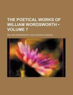 The Poetical Works Of William Wordsworth (v. 7) di William Wordsworth edito da General Books Llc