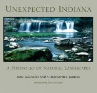 Unexpected Indiana di Ron Leonetti, Christopher Jordan edito da Indiana University Press