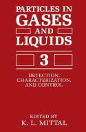 Particles in Gases and Liquids 3 di Symposium on Particles in Gases and Liqu edito da Springer US
