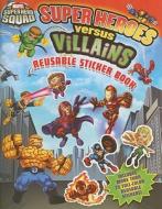 Super Heroes Versus Villains Reusable Sticker Book edito da LB Kids