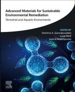 Advanced Materials for Sustainable Environmental Remediation: Terrestrial and Aquatic Environments edito da ELSEVIER