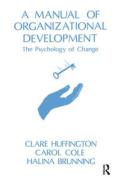 A Manual of Organizational Development di Clare Huffington edito da Taylor & Francis Ltd