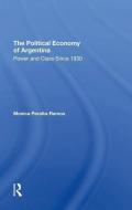 The Political Economy Of Argentina di Monica Peralta-ramos edito da Taylor & Francis Ltd