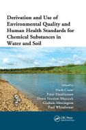 Derivation and Use of Environmental Quality and Human Health Standards for Chemical Substances in Water and Soil edito da Taylor & Francis Ltd