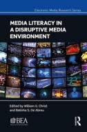 Media Literacy In A Disruptive Media Environment edito da Taylor & Francis Ltd