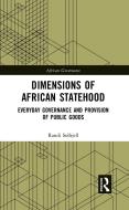 Dimensions Of African Statehood di Randi Solhjell edito da Taylor & Francis Ltd