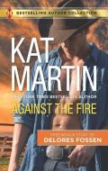 Against the Fire & Outlaw Lawman: A 2-In-1 Collection di Kat Martin, Delores Fossen edito da HARLEQUIN SALES CORP