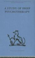A Study Of Brief Psychotherapy edito da Taylor & Francis Ltd
