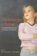 Education For A Change di Titus Alexander, John Potter edito da Taylor & Francis Ltd