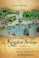 Kingdom Strange di James Horn edito da The Perseus Books Group