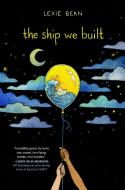 The Ship We Built di Lexie Bean edito da PUFFIN BOOKS