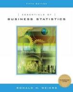 Essentials Of Business Statistics di #Weiers,  Ronald M. edito da Cengage Learning, Inc