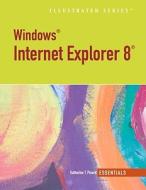 Windows Internet Explorer 8: Essentials di Katherine T. Pinard edito da COURSE TECHNOLOGY