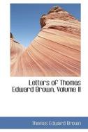 Letters Of Thomas Edward Brown, Volume Ii di Thomas Edward Brown edito da Bibliolife