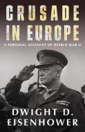 Crusade In Europe di Dwight D. Eisenhower edito da Random House USA Inc