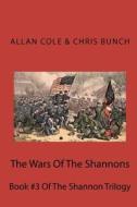 The Wars of the Shannons: Book #3 of the Shannon Trilogy di Chris Bunch, Allan Cole edito da Allan Cole