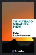 The Silverado Squatters di Robert Louis Stevenson edito da LIGHTNING SOURCE INC