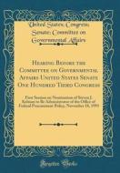 Hearing Before the Committee on Governmental Affairs United States Senate One Hundred Third Congress: First Session on Nomination of Steven J. Kelman di United States Affairs edito da Forgotten Books