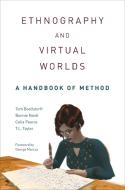 Ethnography And Virtual Worlds di Tom Boellstorff, Bonnie Nardi, Celia Pearce, T. L. Taylor edito da Princeton University Press