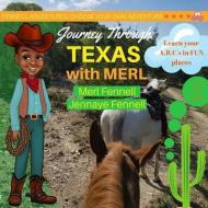 Journey Through Texas with Merl di Merl Fennell, Jennaye Fennell edito da Fennell Adventures